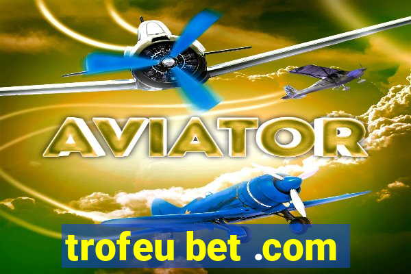 trofeu bet .com